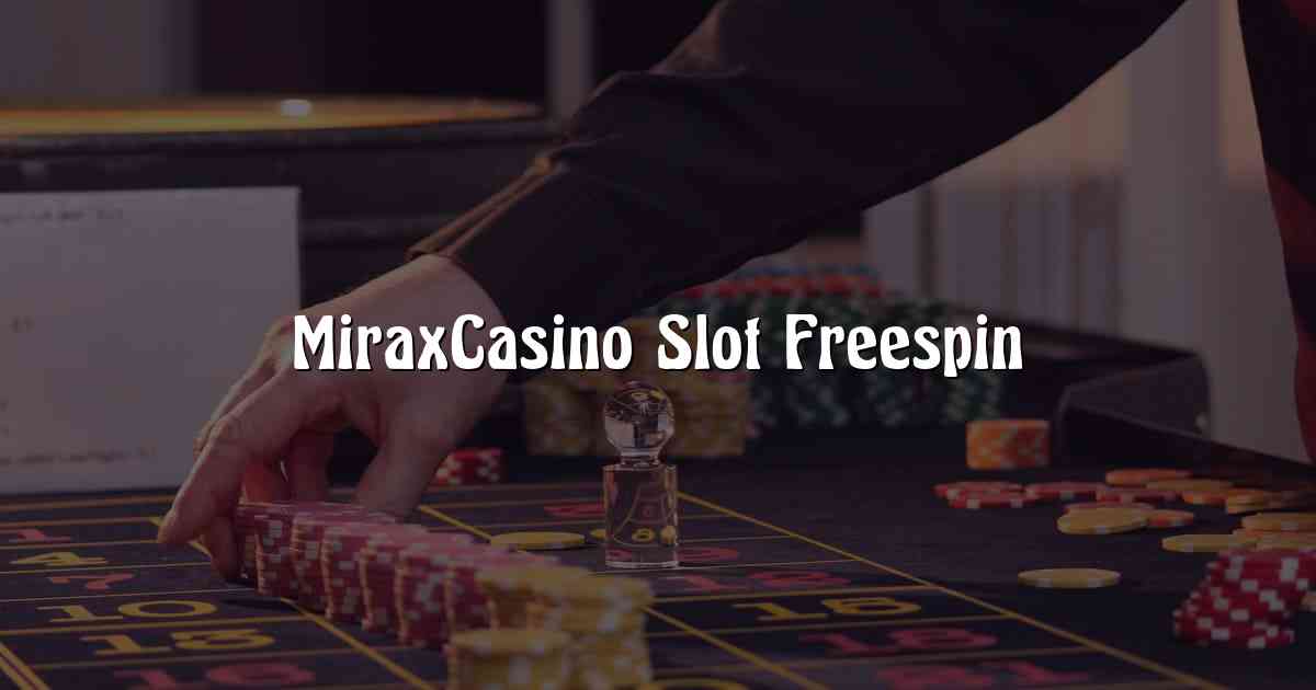 MiraxCasino Slot Freespin